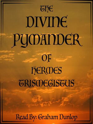 cover image of The Divine Pymander of Hermes Mercurius Trismegistus